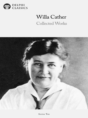 cover image of Delphi Collected Works of Willa Cather (Illustrated)